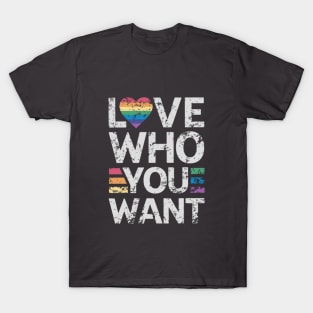 Love who you want T-Shirt